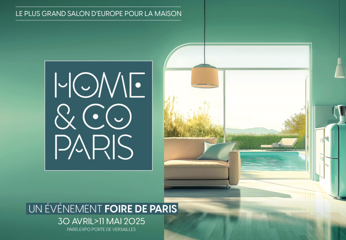HOME & CO PARIS, LE PLUS GRAND SALON D’EUROPE POUR LA MAISON SUR FOIRE DE PARIS Home & Co Paris : Le Plus Grand Salon Maison & Habitat d’Europe